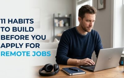 11 Habits to Build Before You Apply for Remote Jobs